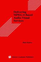 Delivering Mpeg-4 Based Audio-Visual Services 1475774664 Book Cover