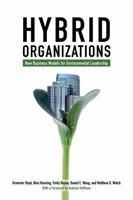 Hybrid Organizations: New Business Models for Environmental Leadership 190609327X Book Cover