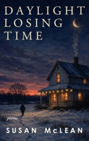Daylight Losing Time: Poems 1773492128 Book Cover