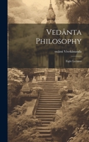 Vedânta Philosophy; Eight Lectures 1020483296 Book Cover