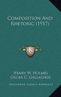 Composition And Rhetoric 0548743428 Book Cover