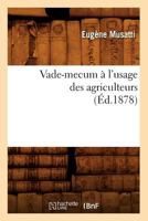 Vade-Mecum A L'Usage Des Agriculteurs (A0/00d.1878) 2012775764 Book Cover