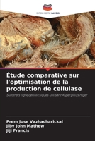 Étude comparative sur l'optimisation de la production de cellulase (French Edition) 6200746303 Book Cover
