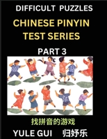 Difficult Level Chinese Pinyin Test Series (Part 3) - Test Your Simplified Mandarin Chinese Character Reading Skills with Simple Puzzles, HSK All Leve B0CQ8B9DQ5 Book Cover