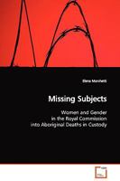 Missing Subjects: Women and Gender in the Royal Commission into Aboriginal Deaths in Custody 3639016920 Book Cover