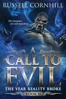 A Call to Evil: The Year Reality Broke - Book II 192285493X Book Cover