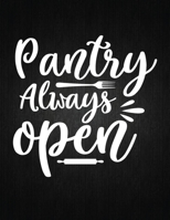 PANTRY ALWAYS OPEN: Recipe Notebook to Write In Favorite Recipes | Best Gift for your MOM | Cookbook For Writing Recipes | Recipes and Notes for Your Favorite for Women, Wife, Mom 8.5" x 11" 1694315479 Book Cover