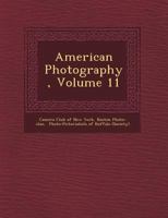 American Photography, Volume 11 1249945828 Book Cover