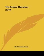 The School Question 1120925126 Book Cover