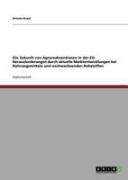 Die Zukunft von Agrarsubventionen in der EU: Herausforderungen durch aktuelle Marktentwicklungen bei Nahrungsmitteln und nachwachsenden Rohstoffen 3640793714 Book Cover
