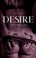 Desire: Stories of forbidden passions B08QRTS76T Book Cover