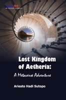 Lost Kingdom of Aetheria: A Metaverse Adventure B0C1J7CRDZ Book Cover