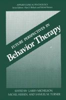 Future Perspectives in Behavior Therapy (Applied Clinical Psychology) 1461332451 Book Cover