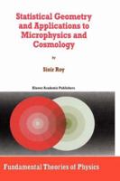 Statistical Geometry and Applications to Microphysics and Cosmology (Fundamental Theories of Physics)