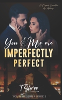 You & Me Are "Imperfectly Perfect": You & Me Series- Book 2 (You and Me Series) B0CQVPP4VX Book Cover