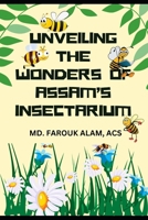 Unveiling the Wonders of Assam's Insectarium (Environment and Forest) B0CNM65W6H Book Cover