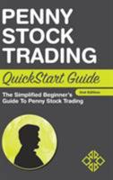 Penny Stock Trading QuickStart Guide: The Simplified Beginner's Guide to Penny Stock Trading 1945051035 Book Cover