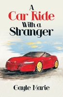 A Car Ride with a Stranger 1489744150 Book Cover