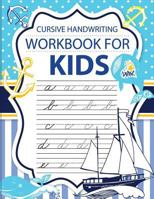 Cursive handwriting workbook for kids: workbook cursive, k workbook age 5, cursive handwriting workbook for teens,workbooks for preschoolers 1986808823 Book Cover
