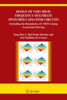 Design of Very High-Frequency Multirate Switched-Capacitor Circuits: Extending the Boundaries of CMOS Analog Front-End Filtering 1441938672 Book Cover
