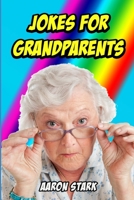 Jokes for Grandparents: Funny Jokes for Old People 1700456113 Book Cover