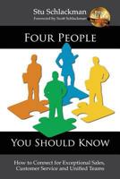 Four People You Should Know: How to Connect for Exceptional Sales, Customer Service and Unified Teams 1516880994 Book Cover
