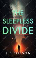 THE SLEEPLESS DIVIDE B0GHF76FKL Book Cover