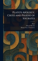 Plato's Apology, Crito and Phædo of Socrates 1022943952 Book Cover