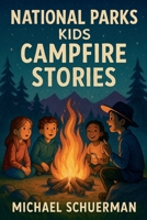National Parks Kids Campfire Stories B0FJ6NYZ7L Book Cover