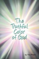 The Truthful Color of God 1434914674 Book Cover