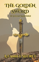 The Golden Sword: A Family Secret B0F91Q6C32 Book Cover