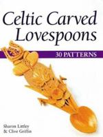 Celtic Carved Lovespoons: 30 Patterns 1565232097 Book Cover