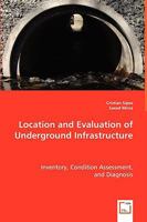Location and Evaluation of Underground Infrastructure 3639052757 Book Cover