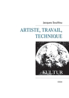 Artiste, travail, technique (French Edition) 2322013641 Book Cover