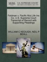 Feldman v. Pacific Mut Life Ins Co. U.S. Supreme Court Transcript of Record with Supporting Pleadings 1270298240 Book Cover