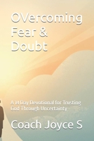 OVercoming Fear & Doubt: 14-Day Devotional B0GDWFKY76 Book Cover
