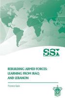 Rebuilding Armed Forces: Learning from Iraq and Lebanon 1478113391 Book Cover