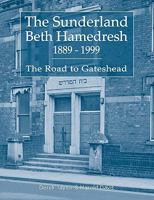 The Sunderland Beth Hamedresh 1889 - 1999 1845494350 Book Cover