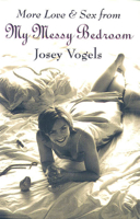 More Love & Sex from My Messy Bedroom 1550651080 Book Cover