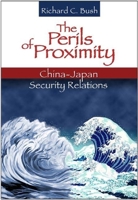 The Perils of Proximity: China-Japan Security Relations 0815725477 Book Cover