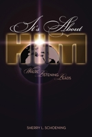 It's about Him: Where Listening Leads 1642994871 Book Cover