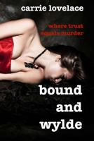 Bound and Wylde 1495992136 Book Cover