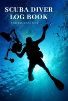 Scuba Diver Log Book: Scuba Diving Log Book, Scuba Log BookMini Size 6x9, 110 Pages 110 dives.Professional Dive. 1677284005 Book Cover