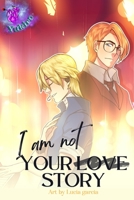 I am Not Your Love Story B09R3D8H9Y Book Cover