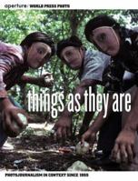 Things as They Are: Photojournalism in Context Since 1955 1597110361 Book Cover