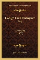 Codigo Civil Portuguez V4: Annotado (1902) 1167668081 Book Cover