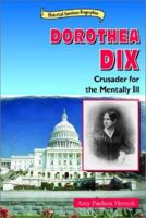 Dorothea Dix: Crusader for the Mentally Ill (Historical American Biographies) 0766012581 Book Cover