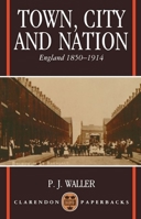 Town, City and Nation: England, 1850-1914 (Clarendon Paperbacks) 0192891634 Book Cover