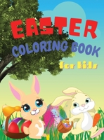 Easter Coloring Book for Kids: Easter Coloring Book For Kids Ages 4-8, Toddlers & Preschool, 22 Cute and Fun Images, A Collection of Fun and Easy Happy Easter Eggs&Bunnies Coloring Pages for Kids 0051688077 Book Cover