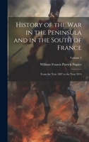 History of the War in the Peninsula and in the South of France: From the Year 1807 to the Year 1814; Volume 2 1019676876 Book Cover